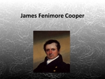 Презентація на тему «James Fenimore Cooper» (варіант 2)