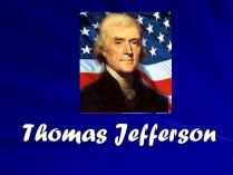 Презентація на тему «Thomas Jefferson» (варіант 1)