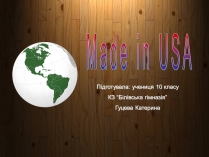 Презентація на тему «Made in the USA»