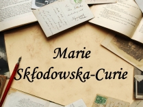 Презентація на тему «Marie Sklodowska-Curie»