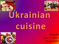 Презентація на тему «Ukrainian cuisine» (варіант 7)