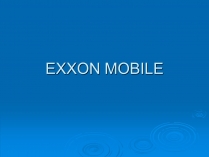 Презентація на тему «Exxon Mobile»