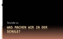 Презентація на тему «Was machen wir in der Schule»