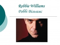 Презентація на тему «Robbie Williams» (варіант 1)