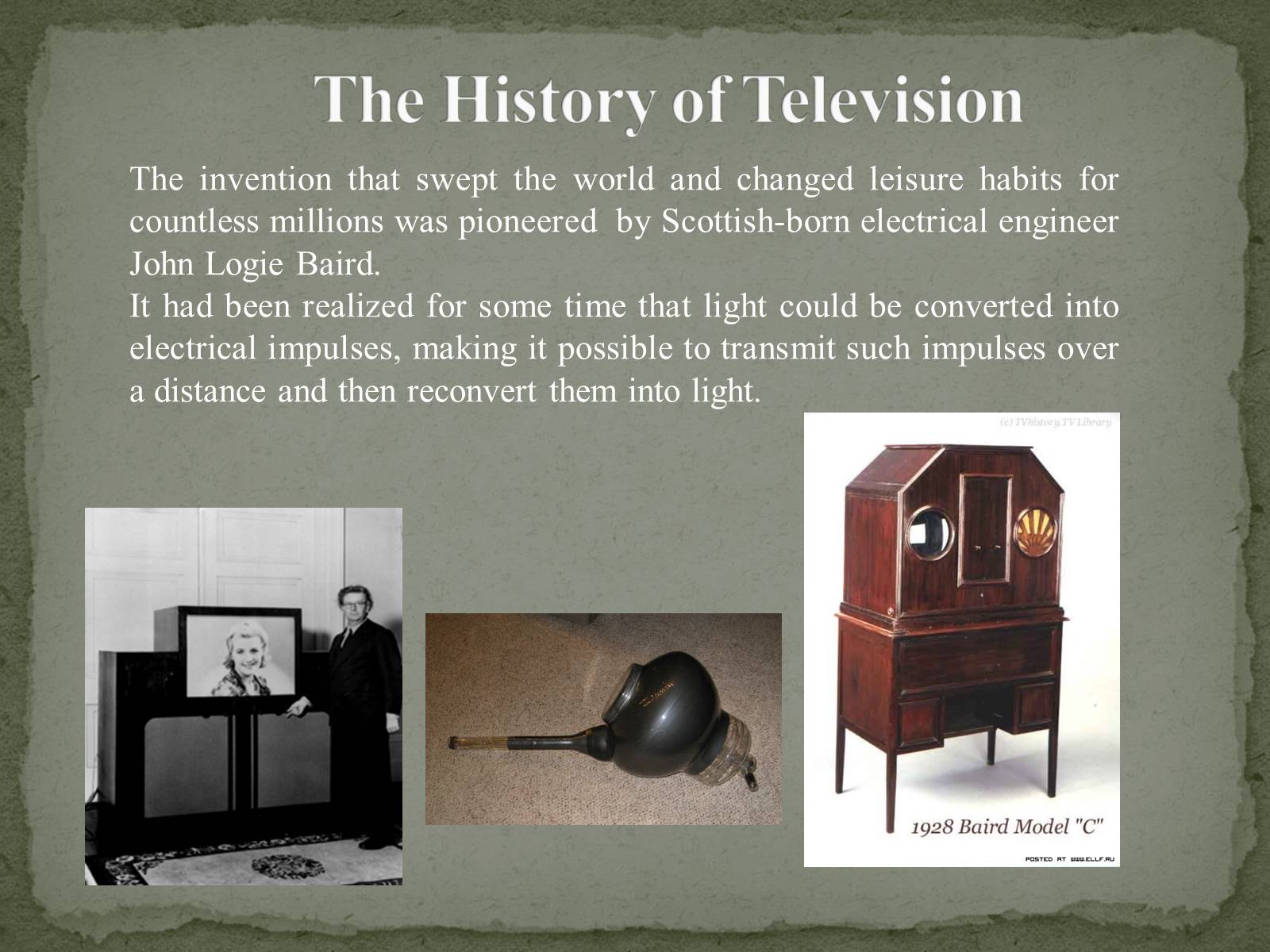 Презентація на тему «The Greatest inventors and invetentions John Logie Baird invented television» - Слайд #5