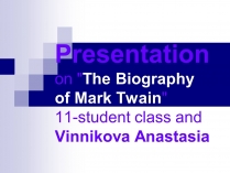 Презентація на тему «The Biography of Mark Twain»