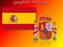 Презентація на тему «Kingdom of Spain»