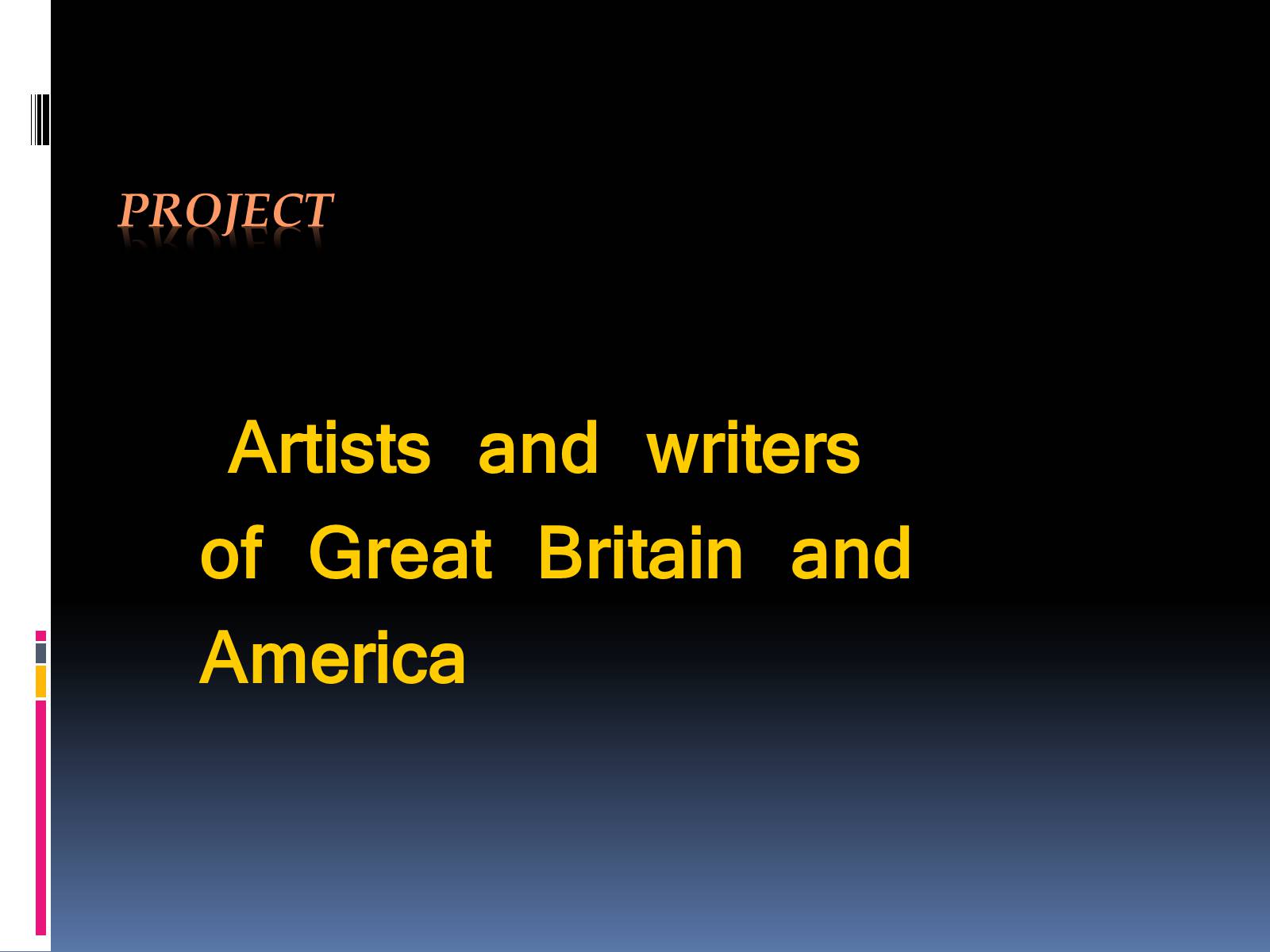 Презентація на тему «Artists and writers of Great Britain and America» - Слайд #1