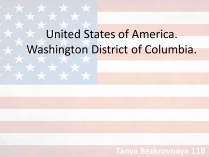 Презентація на тему «United States of America. Washington District of Columbia»