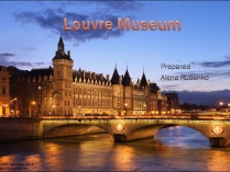 Презентація на тему «Louvre Museum»