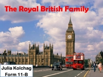 Презентація на тему «The Royal British Family»