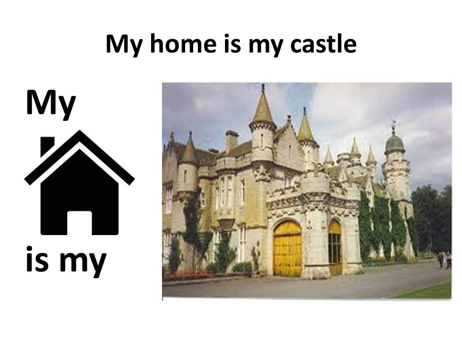 My house is my home