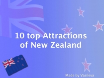 Презентація на тему «10 top Attractions of New Zealand»