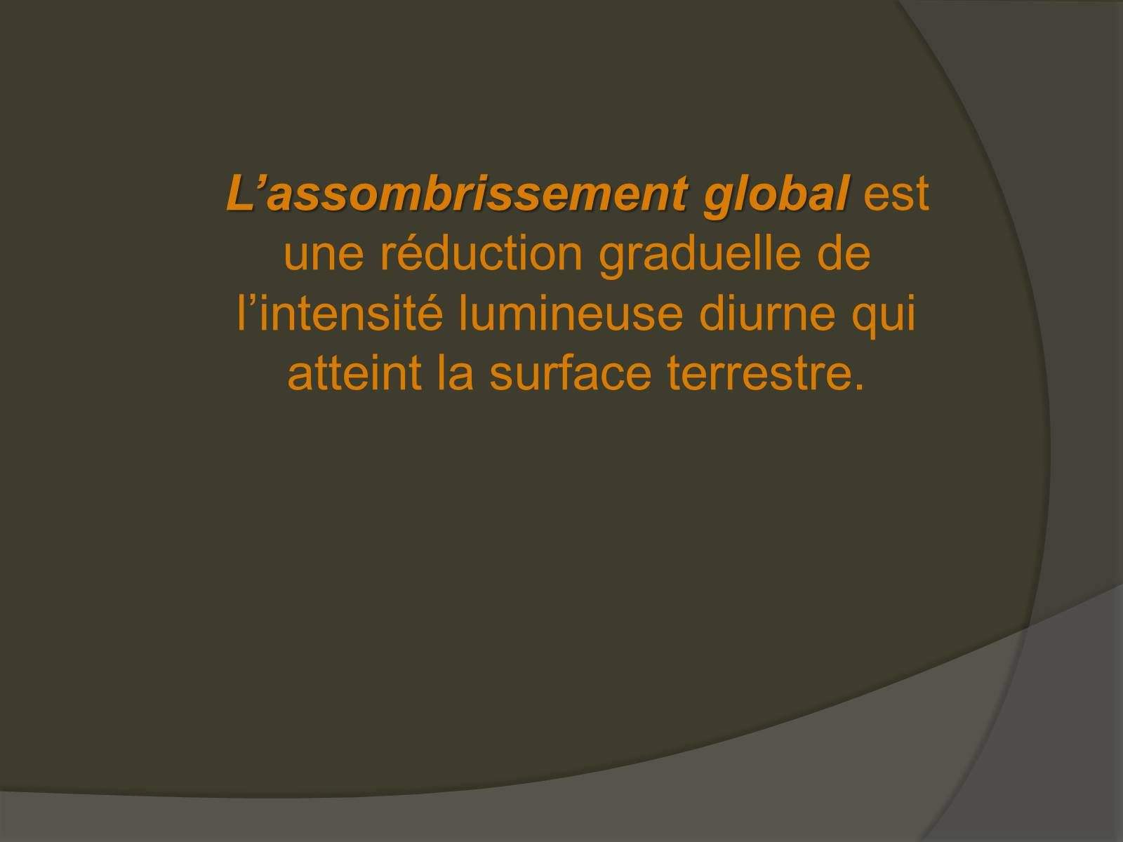 Презентація на тему «Les problemes ecologiques. L&#8217;Assombrissement global» - Слайд #2