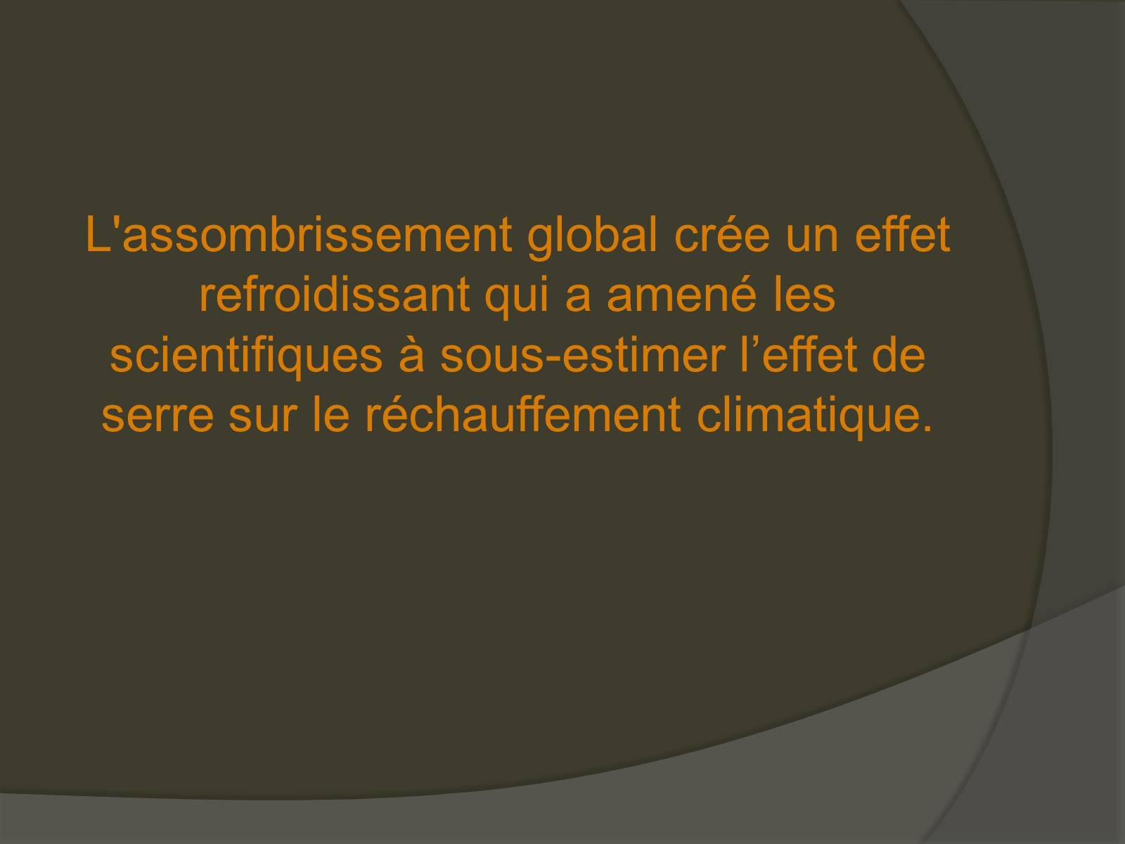 Презентація на тему «Les problemes ecologiques. L&#8217;Assombrissement global» - Слайд #6