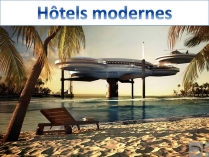 Презентація на тему «Hotels modernes»