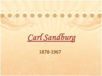 Презентація на тему «Carl Sandburg»