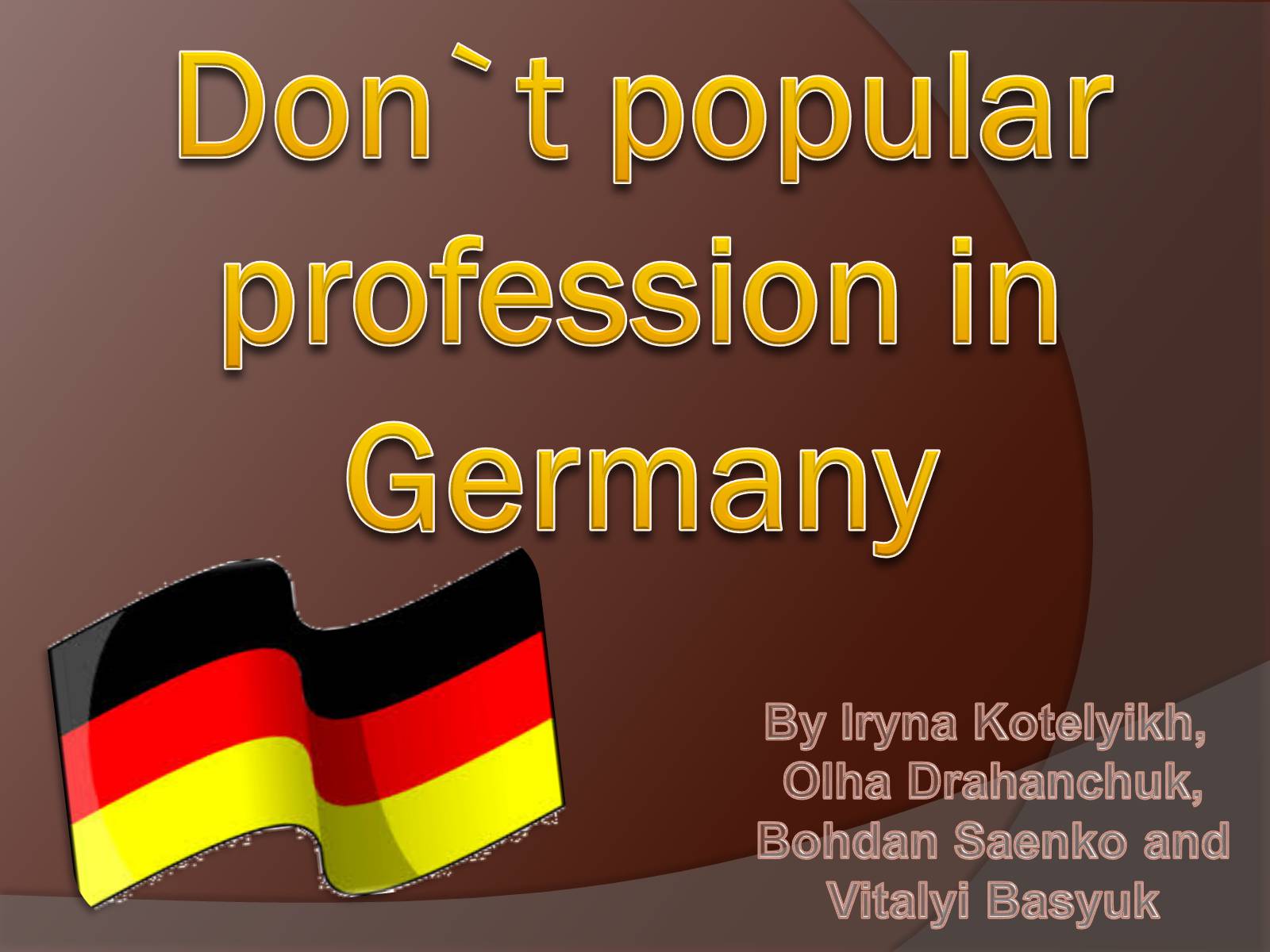 Презентація на тему «Don&#8217;t popular profession in Germany» - Слайд #1