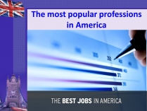 Презентація на тему «The most popular professions in America»