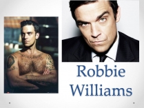 Презентація на тему «Robbie Williams» (варіант 2)