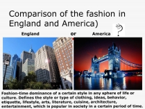 Презентація на тему «Comparison of the fashion in England and America»