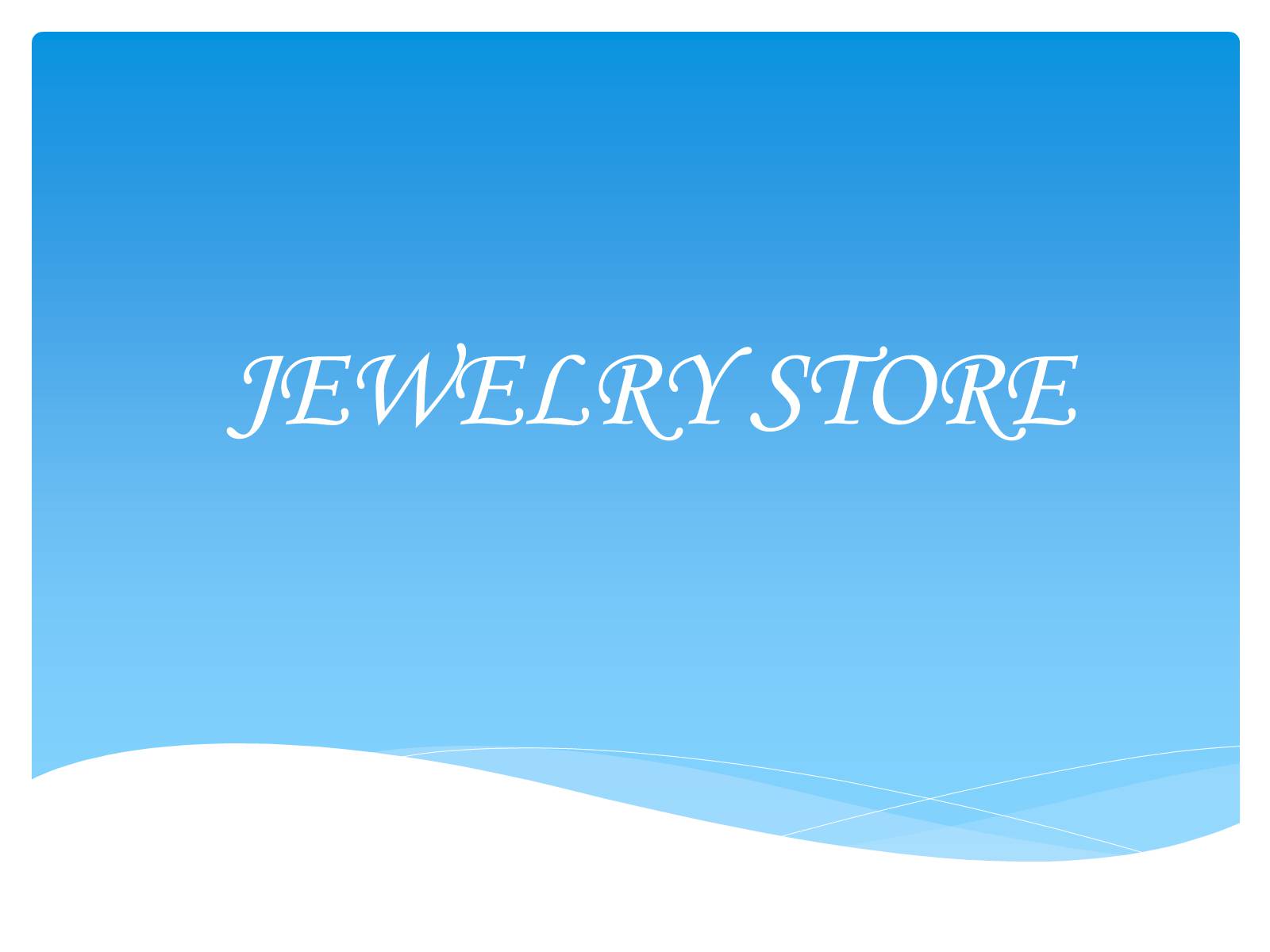 Презентація на тему «JEWELRY STORE» - Слайд #1