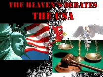 Презентація на тему «The Heaven&#8217;s Debates The USA»