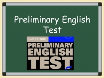 Презентація на тему «Preliminary English Test» (варіант 1)