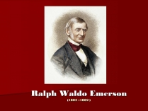 Презентація на тему «Ralph Waldo Emerson»