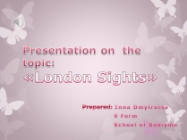 Презентація на тему «London Sights» (варіант 2)