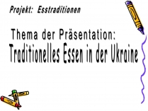 Презентація на тему «Traditionelles Essen in der Ukraine»