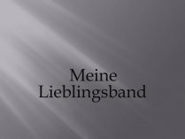 Презентація на тему «Meine Lieblingsband» (варіант 3)