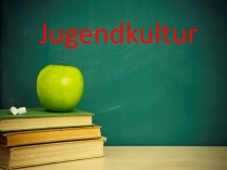 Презентація на тему «Jugendkultur»