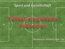 Презентація на тему «Futball als globales Phanomen»