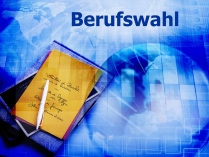 Презентація на тему «Berufswahl»