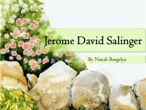 Презентація на тему «Jerome David Salinger»