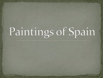 Презентація на тему «Paintings of Spain»