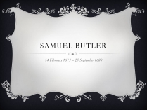 Презентація на тему «Samuel Butler»