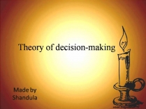 Презентація на тему «Theory of decision-making»