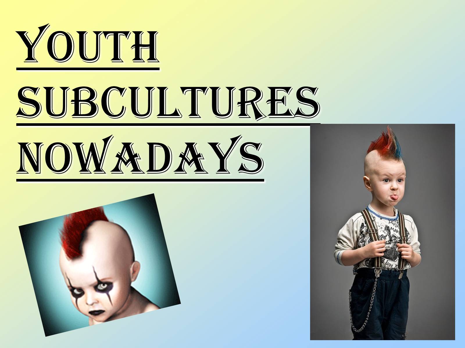 Презентація на тему «Youth Subcultures nowadays» - Слайд #1