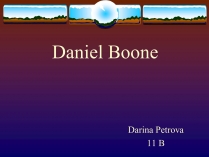 Презентація на тему «Daniel Boone»