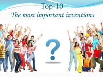 Презентація на тему «The most important inventions»