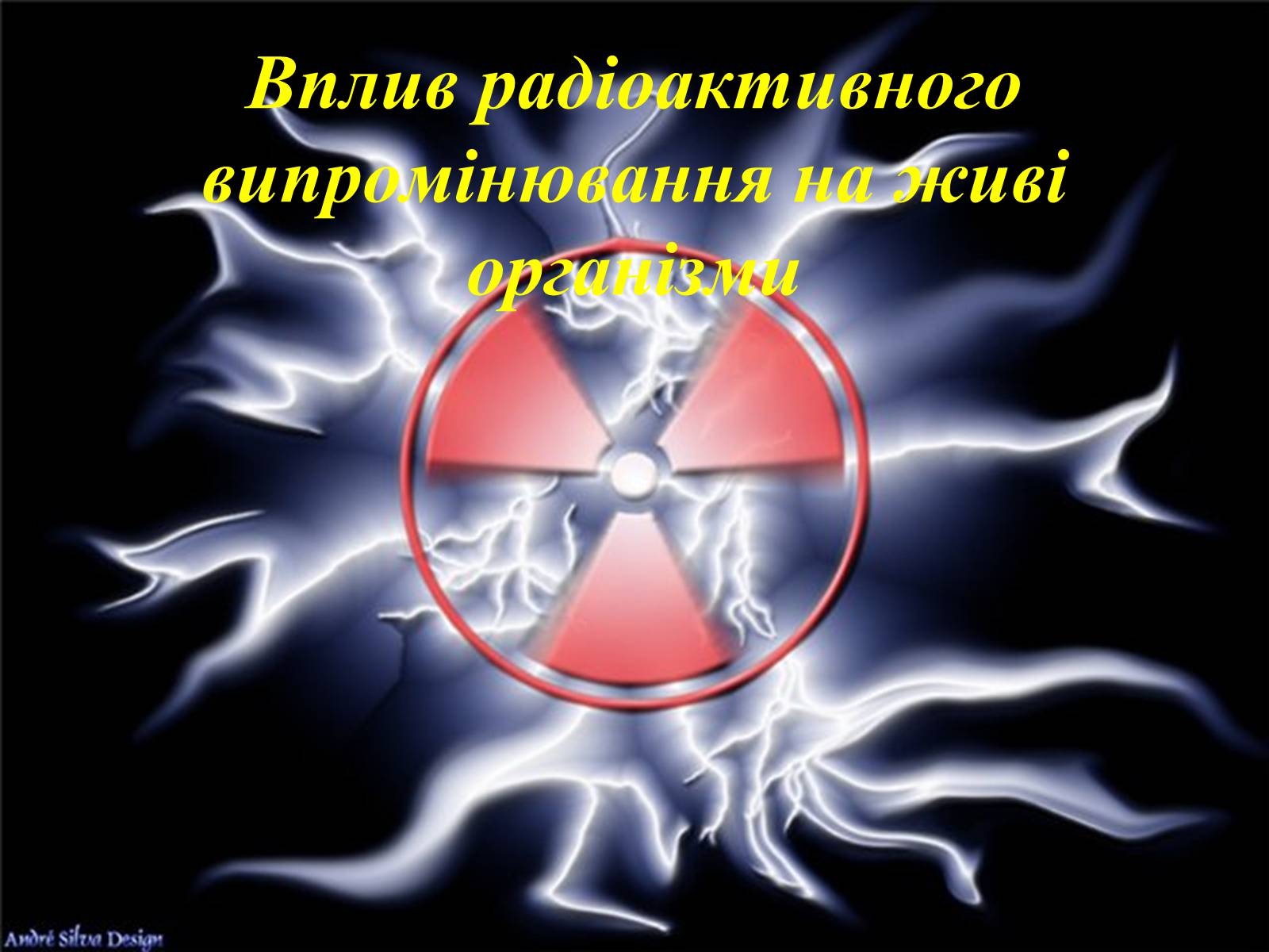 Презентація на тему «Вплив радіоактивного випромінювання на живі організми» (варіант 3) - Слайд #1