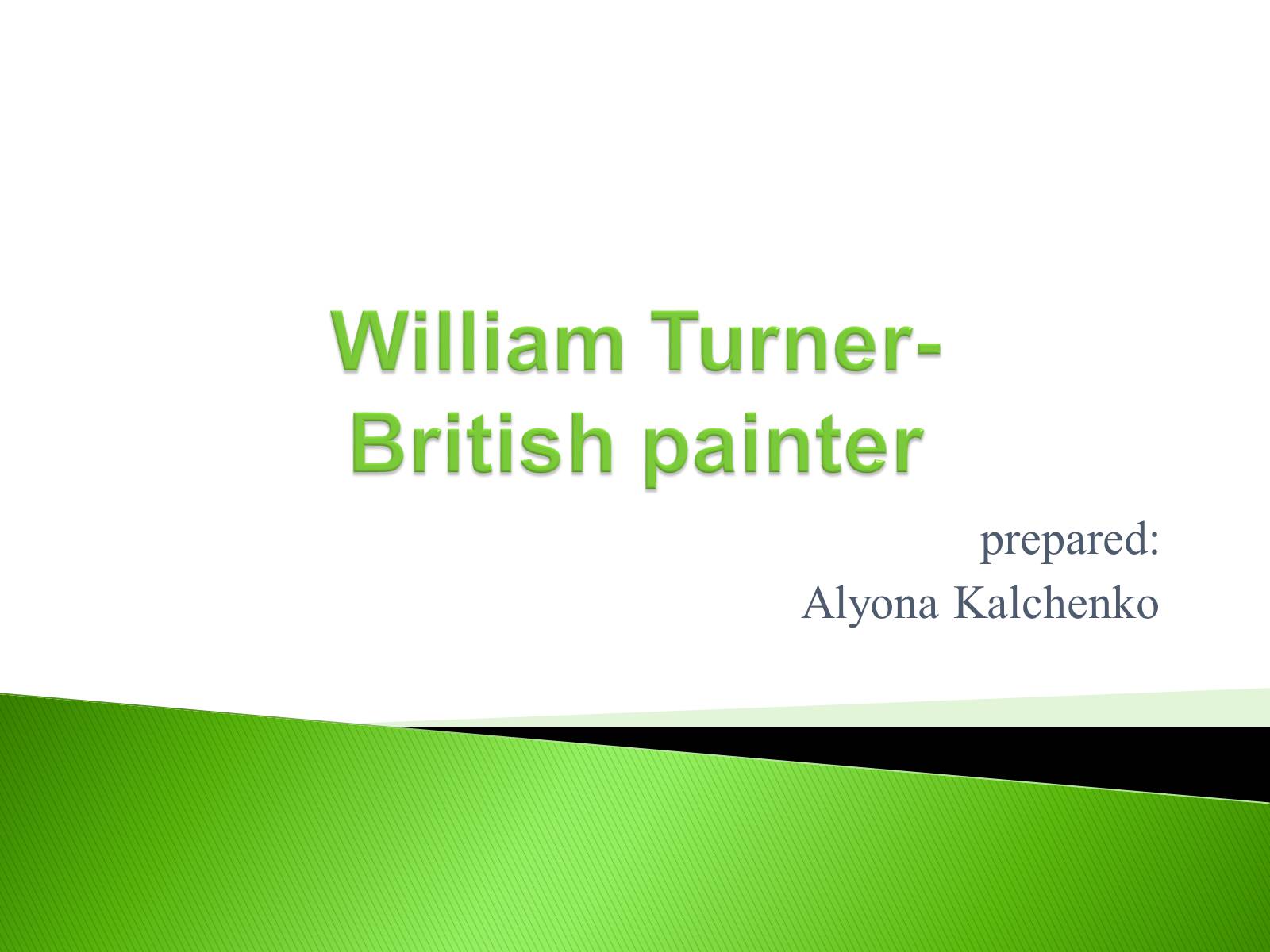 Презентація на тему «William Turner» (варіант 1) - Слайд #1