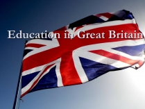 Презентація на тему «Education in Great Britain» (варіант 3)