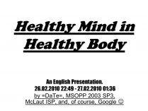 Презентація на тему «Healthy Mind in Healthy Body»