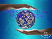 Презентація на тему «Environmental protection» (варіант 3)
