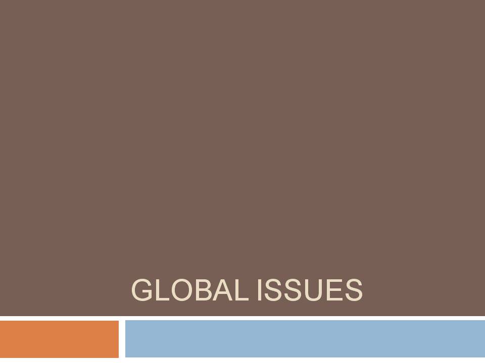 Презентація на тему «Global issues» - Слайд #1