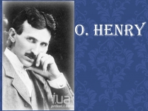 Презентація на тему «O. Henry» (варіант 1)