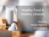 Презентація на тему «Healthy Food & Healthy Lifestyle»